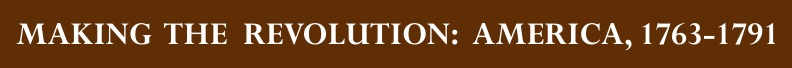 American Revolution: 1763-1791, Primary Sources, America in Class® from the National Humanities Center